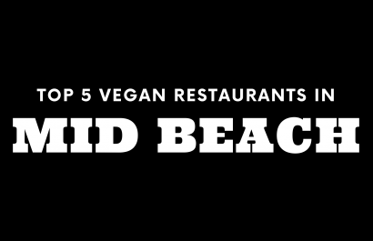 Top 5 Vegan Restaurants in Mid Beach